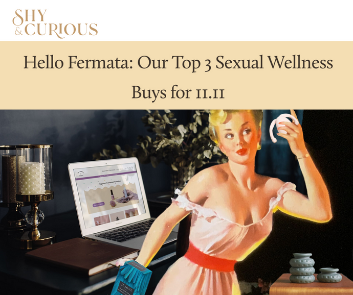 Shy & Curious: Our Top 3 Sexual Wellness Buys for 11.11
